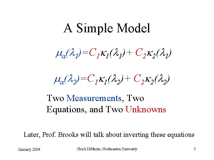 A Simple Model ma(l 1)=C 1 k 1(l 1)+ C 2 k 2(l 1)