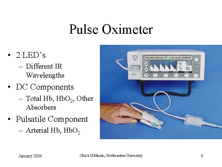 Pulse Oximeter • 2 LED’s – Different IR Wavelengths • DC Components – Total