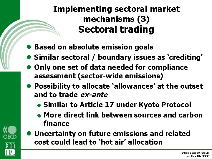 Implementing sectoral market mechanisms (3) Sectoral trading l Based on absolute emission goals l