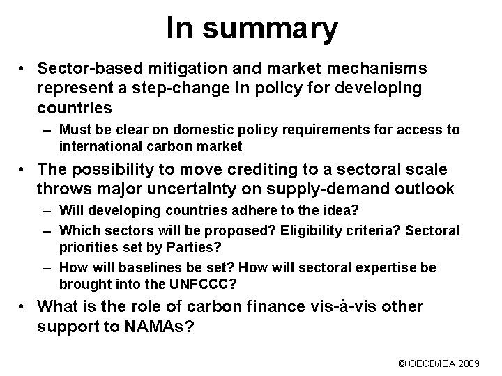 In summary • Sector-based mitigation and market mechanisms represent a step-change in policy for