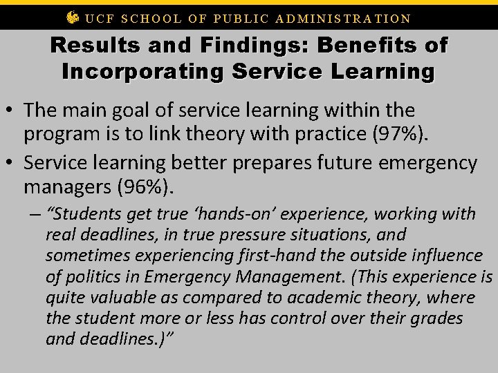 UCF SCHOOL OF PUBLIC ADMINISTRATION Results and Findings: Benefits of Incorporating Service Learning •