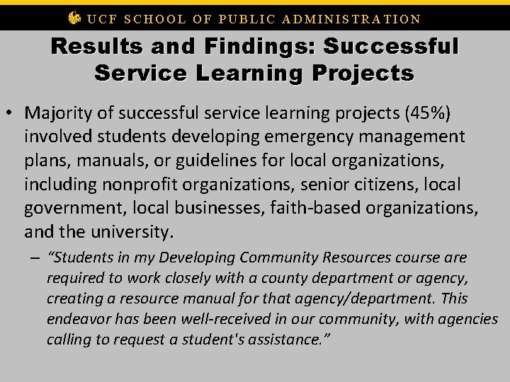 UCF SCHOOL OF PUBLIC ADMINISTRATION Results and Findings: Successful Service Learning Projects • Majority