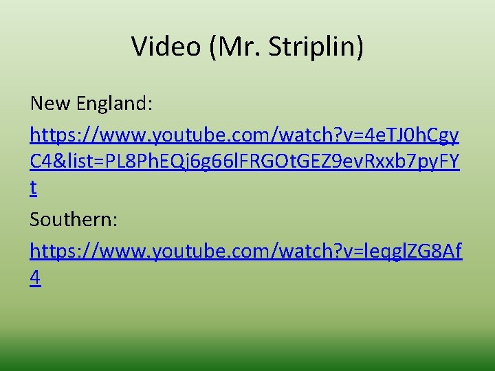 Video (Mr. Striplin) New England: https: //www. youtube. com/watch? v=4 e. TJ 0 h.