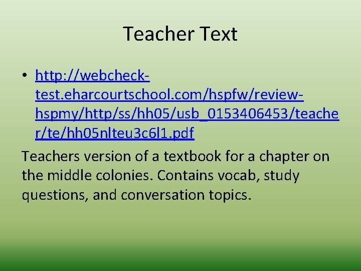 Teacher Text • http: //webchecktest. eharcourtschool. com/hspfw/reviewhspmy/http/ss/hh 05/usb_0153406453/teache r/te/hh 05 nlteu 3 c 6