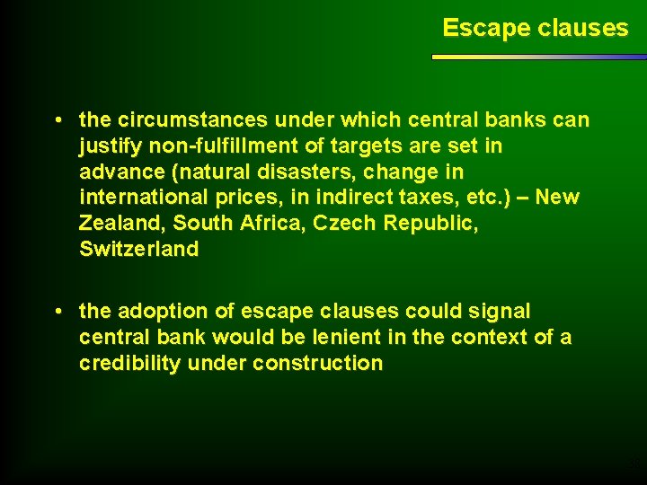 Escape clauses • the circumstances under which central banks can justify non-fulfillment of targets