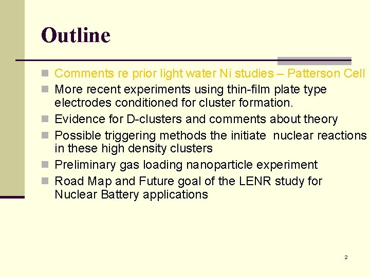 Outline n Comments re prior light water Ni studies – Patterson Cell n More