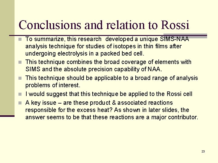 Conclusions and relation to Rossi n To summarize, this research developed a unique SIMS-NAA