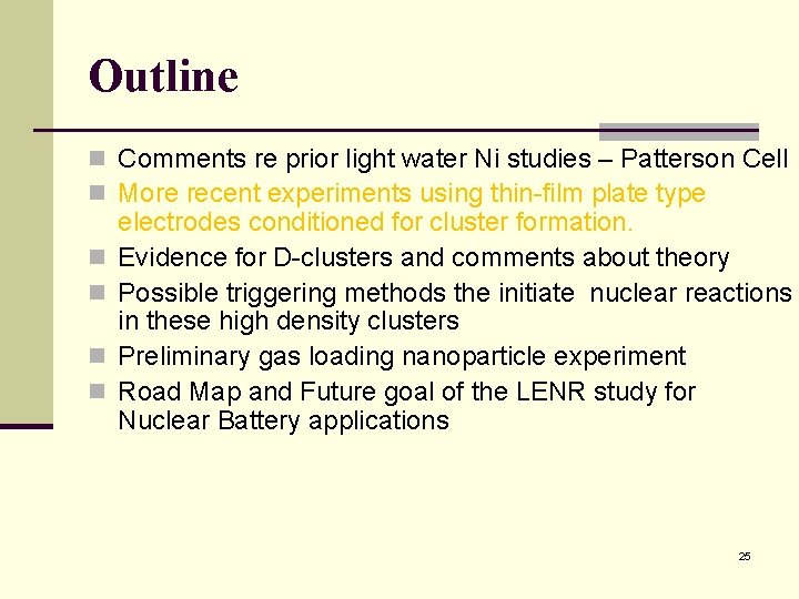 Outline n Comments re prior light water Ni studies – Patterson Cell n More