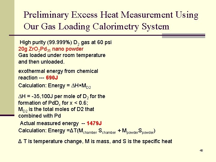 Preliminary Excess Heat Measurement Using Our Gas Loading Calorimetry System High purity (99. 999%)