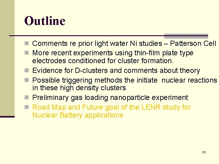 Outline n Comments re prior light water Ni studies – Patterson Cell n More