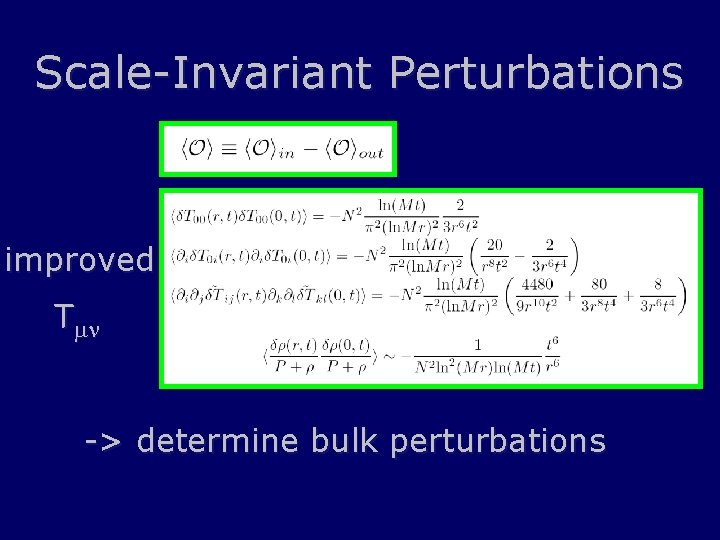 Scale-Invariant Perturbations improved Tmn -> determine bulk perturbations 