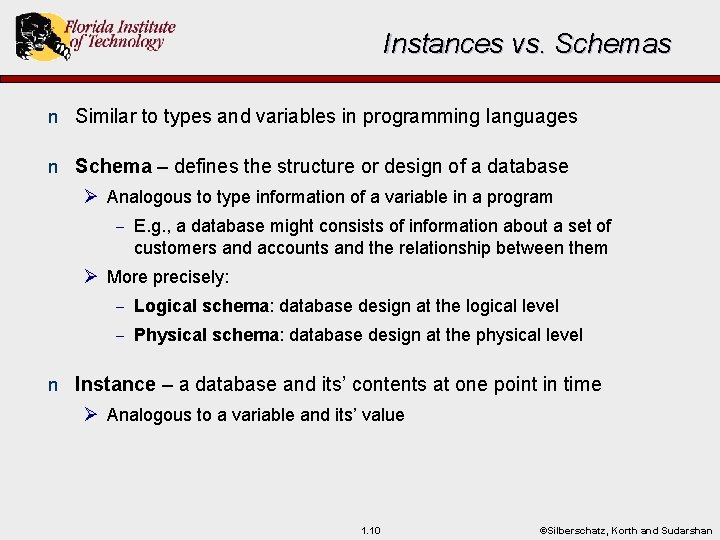 Instances vs. Schemas n Similar to types and variables in programming languages n Schema Instances vs. Schemas n Similar to types and variables in programming languages n Schema