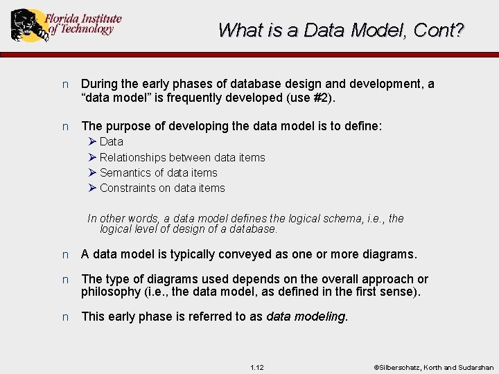 What is a Data Model, Cont? n During the early phases of database design What is a Data Model, Cont? n During the early phases of database design