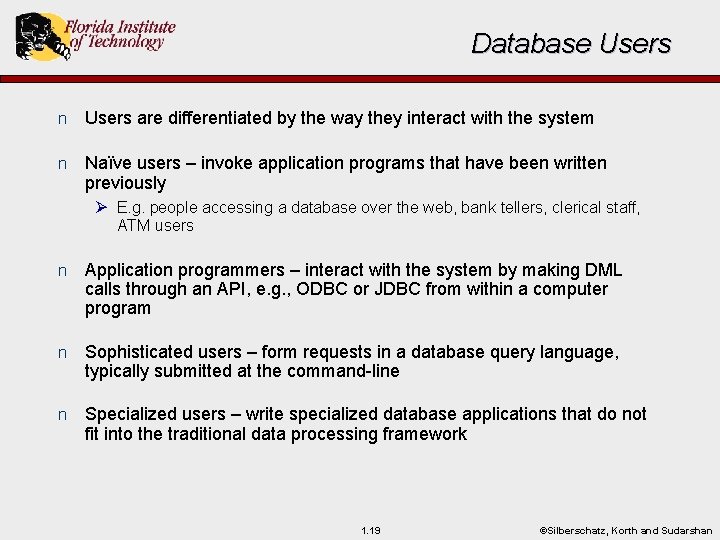Database Users n Users are differentiated by the way they interact with the system Database Users n Users are differentiated by the way they interact with the system