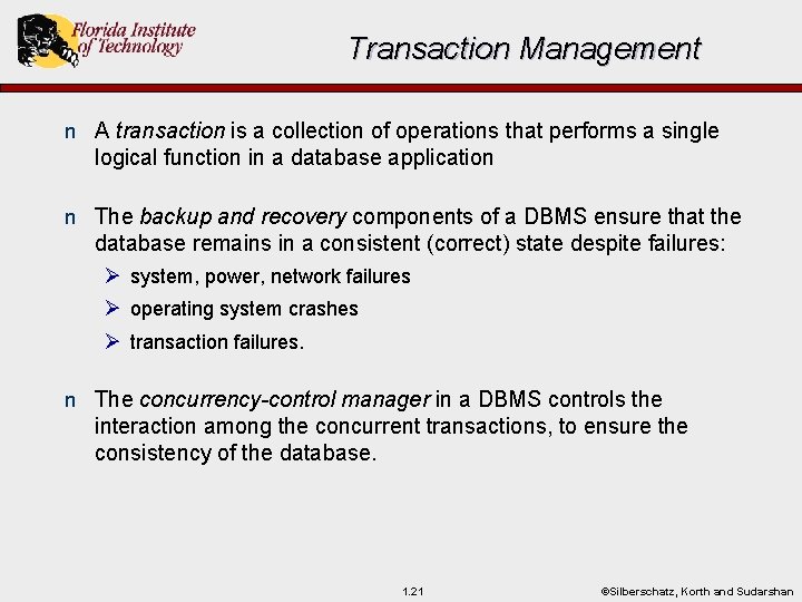 Transaction Management n A transaction is a collection of operations that performs a single Transaction Management n A transaction is a collection of operations that performs a single
