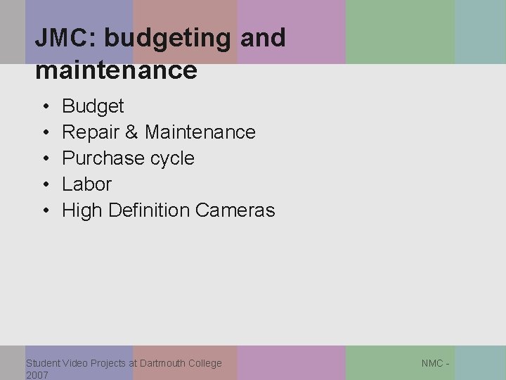 JMC: budgeting and maintenance • • • Budget Repair & Maintenance Purchase cycle Labor