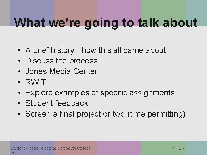 What we’re going to talk about • • A brief history - how this