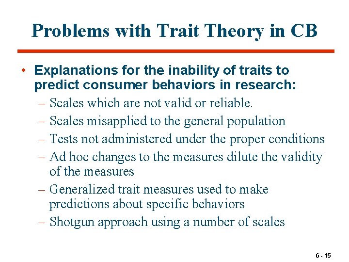 Problems with Trait Theory in CB • Explanations for the inability of traits to