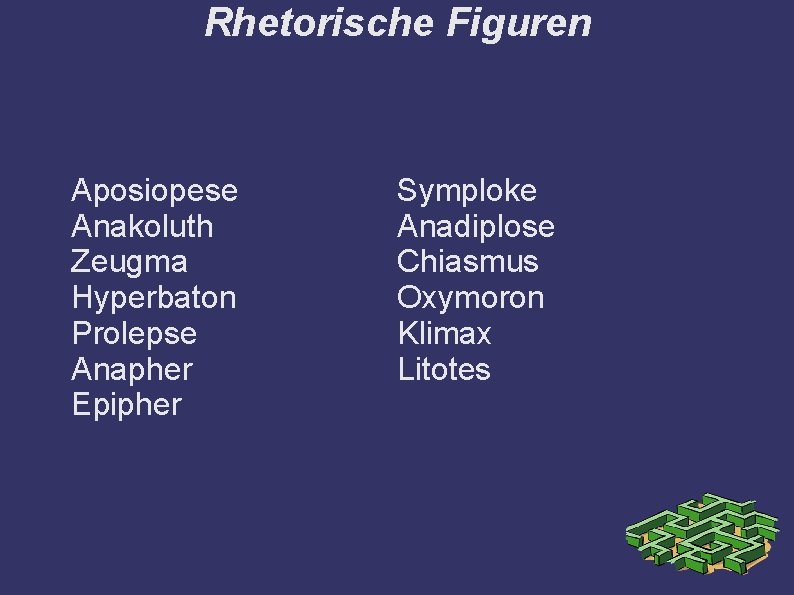 Rhetorische Figuren Aposiopese Anakoluth Zeugma Hyperbaton Prolepse Anapher Epipher Symploke Anadiplose Chiasmus Oxymoron Klimax