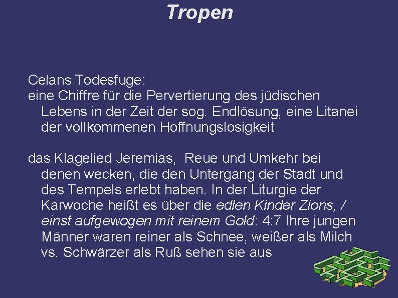 Tropen Celans Todesfuge: eine Chiffre für die Pervertierung des jüdischen Lebens in der Zeit