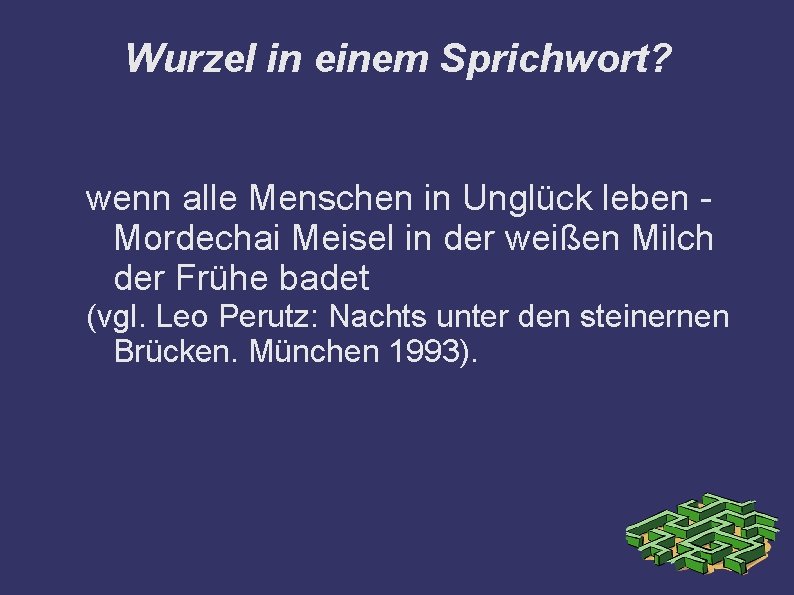 Wurzel in einem Sprichwort? wenn alle Menschen in Unglück leben Mordechai Meisel in der