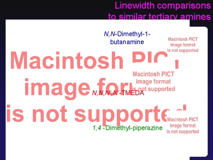 Linewidth comparisons to similar tertiary amines N, N-Dimethyl-1 butanamine N, N, N’-TMEDA 1, 4
