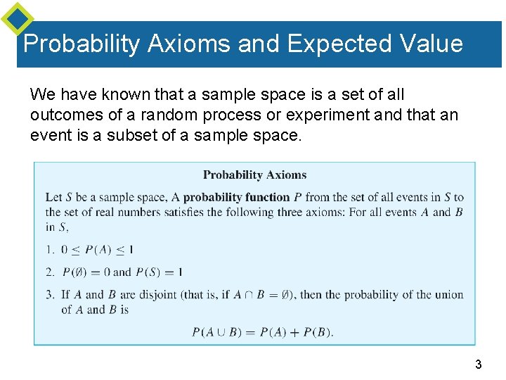 Probability Axioms and Expected Value We have known that a sample space is a