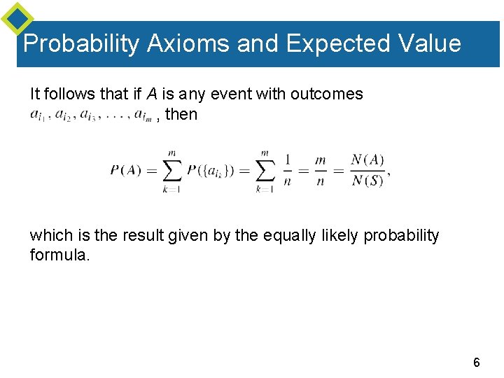 Probability Axioms and Expected Value It follows that if A is any event with