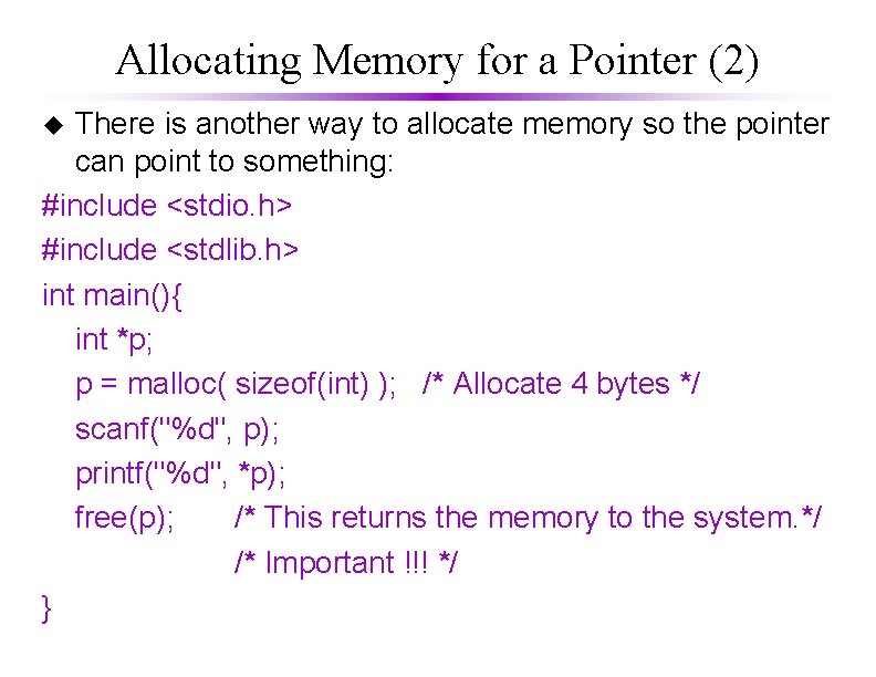 Allocating Memory for a Pointer (2) There is another way to allocate memory so