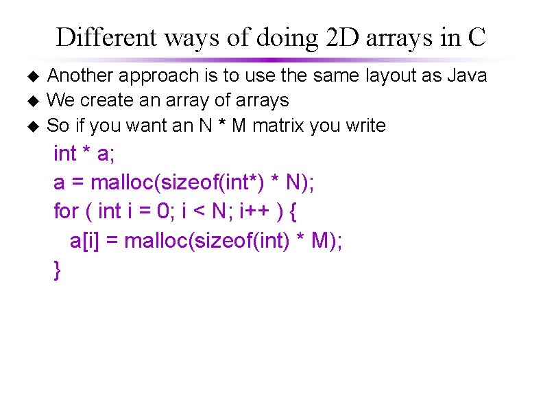 Different ways of doing 2 D arrays in C u u u Another approach