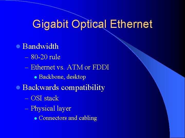 Gigabit Optical Ethernet l Bandwidth – 80 -20 rule – Ethernet vs. ATM or