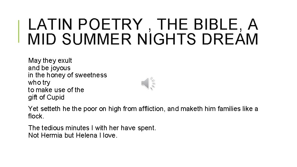 LATIN POETRY , THE BIBLE, A MID SUMMER NIGHTS DREAM May they exult and