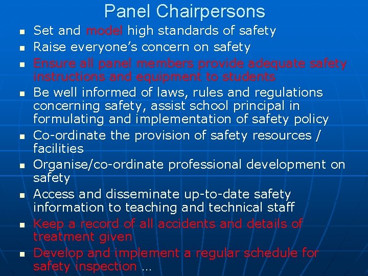 Panel Chairpersons n n n n n Set and model high standards of safety