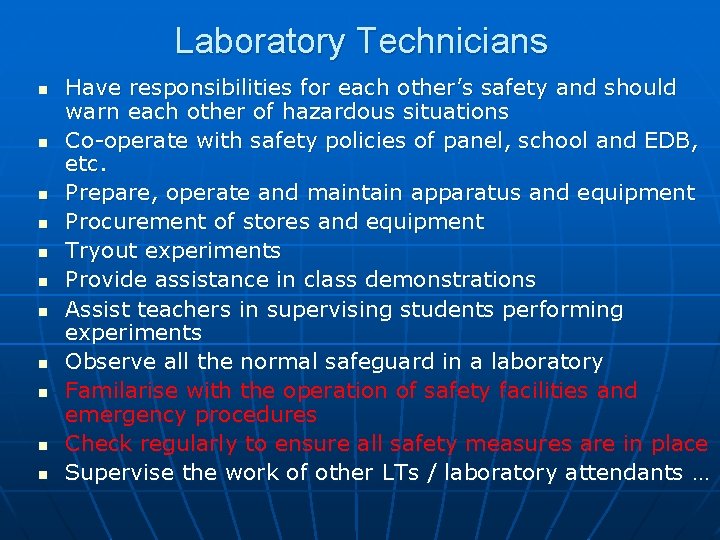 Laboratory Technicians n n n Have responsibilities for each other’s safety and should warn