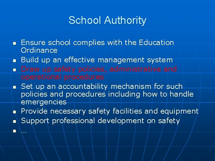 School Authority n n n n Ensure school complies with the Education Ordinance Build