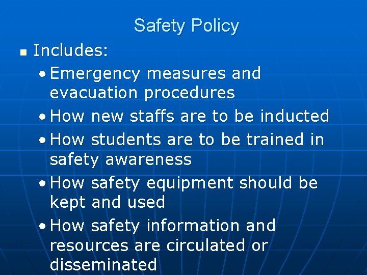 Safety Policy n Includes: • Emergency measures and evacuation procedures • How new staffs
