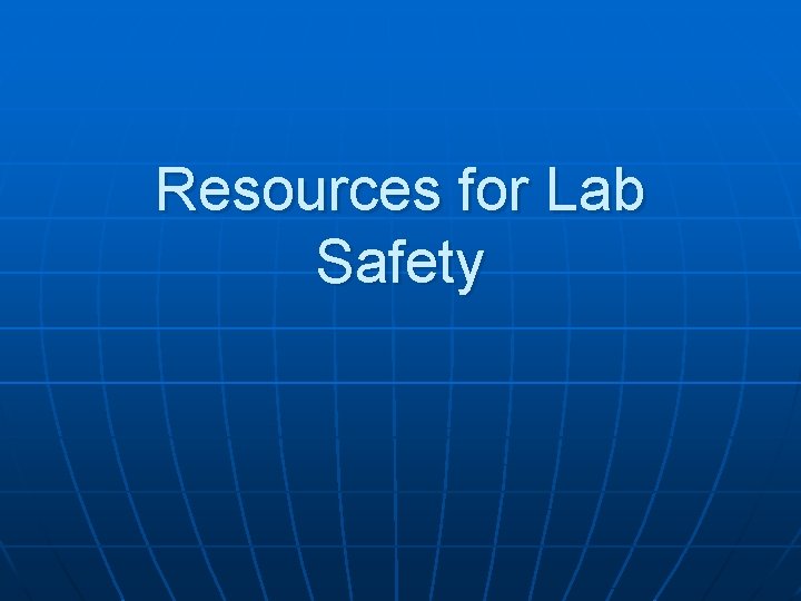 Resources for Lab Safety 