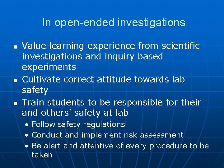 In open-ended investigations n n n Value learning experience from scientific investigations and inquiry