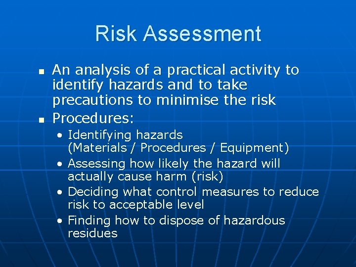 Risk Assessment n n An analysis of a practical activity to identify hazards and
