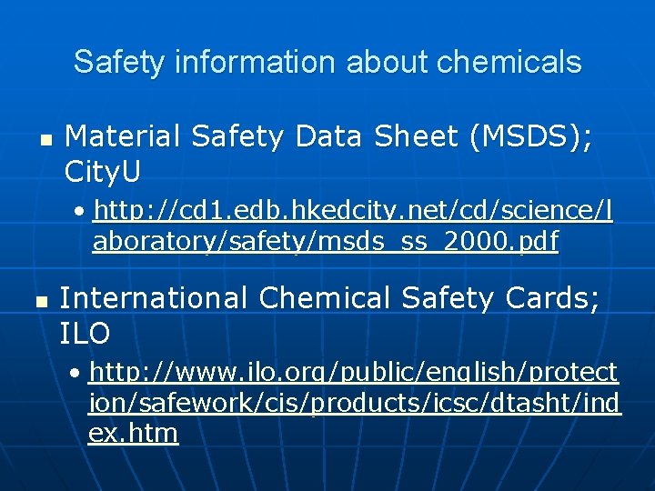 Safety information about chemicals n Material Safety Data Sheet (MSDS); City. U • http: