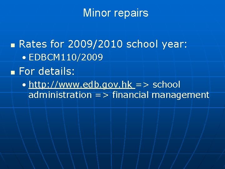 Minor repairs n Rates for 2009/2010 school year: • EDBCM 110/2009 n For details: