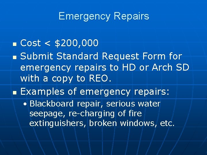 Emergency Repairs n n n Cost < $200, 000 Submit Standard Request Form for