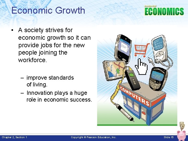 Economic Growth • A society strives for economic growth so it can provide jobs