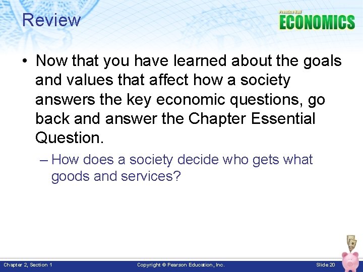 Review • Now that you have learned about the goals and values that affect