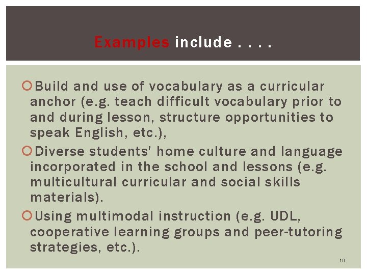 Examples include. . Build and use of vocabulary as a curricular anchor (e. g.