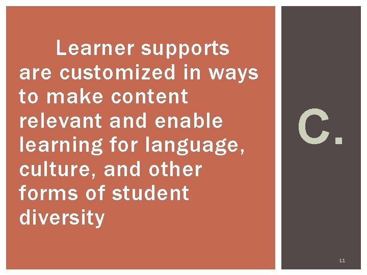 Learner supports are customized in ways to make content relevant and enable learning for