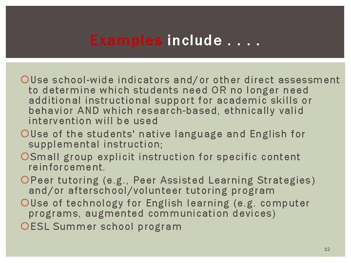 Examples include. . Use school-wide indicators and/or other direct assessment to determine which students