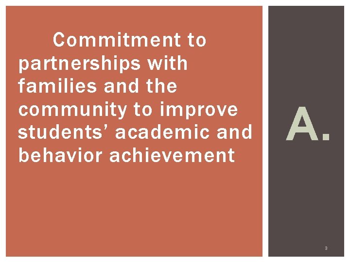 Commitment to partnerships with families and the community to improve students’ academic and behavior