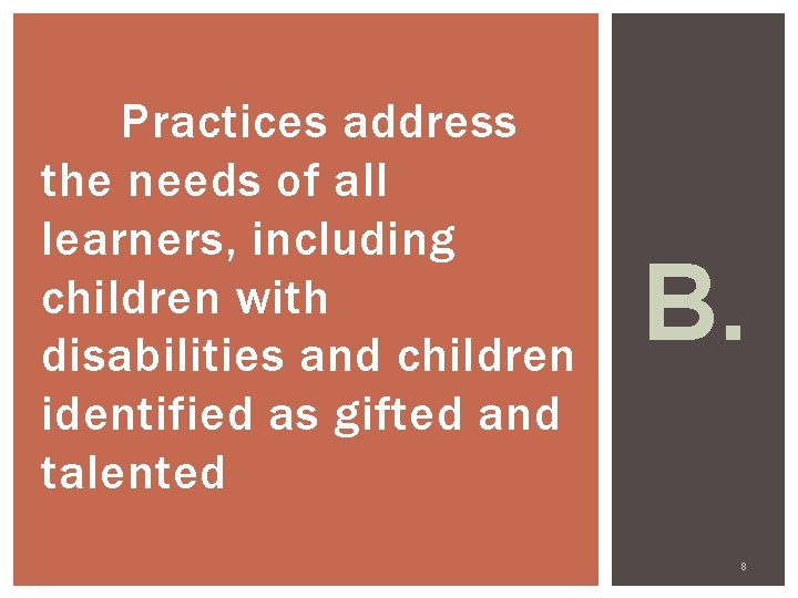 Practices address the needs of all learners, including children with disabilities and children identified