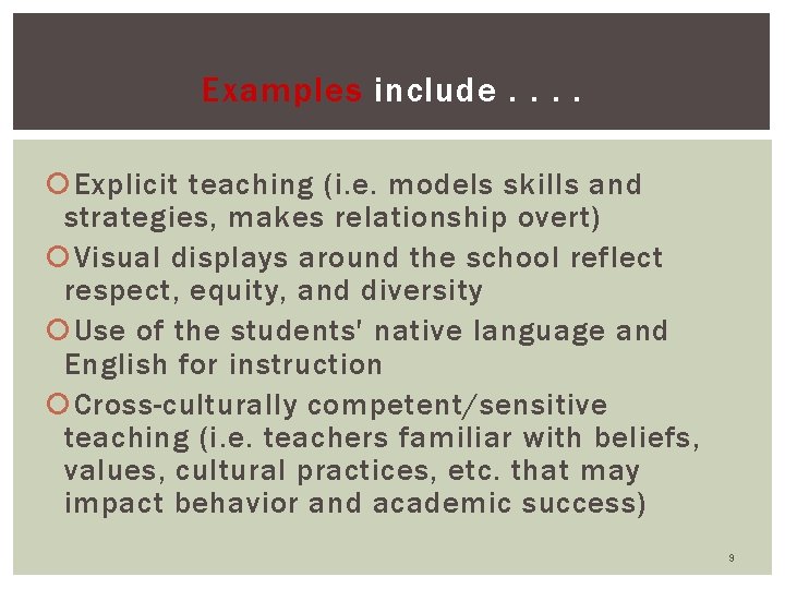 Examples include. . Explicit teaching (i. e. models skills and strategies, makes relationship overt)